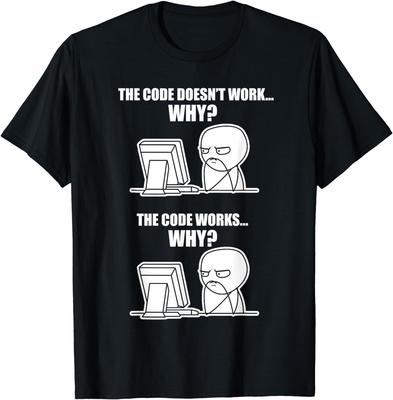 Lustiges Programmierer T-Shirt - Code funktioniert, warum Meme T-Shirt Geschenk Unisex T-Shirt