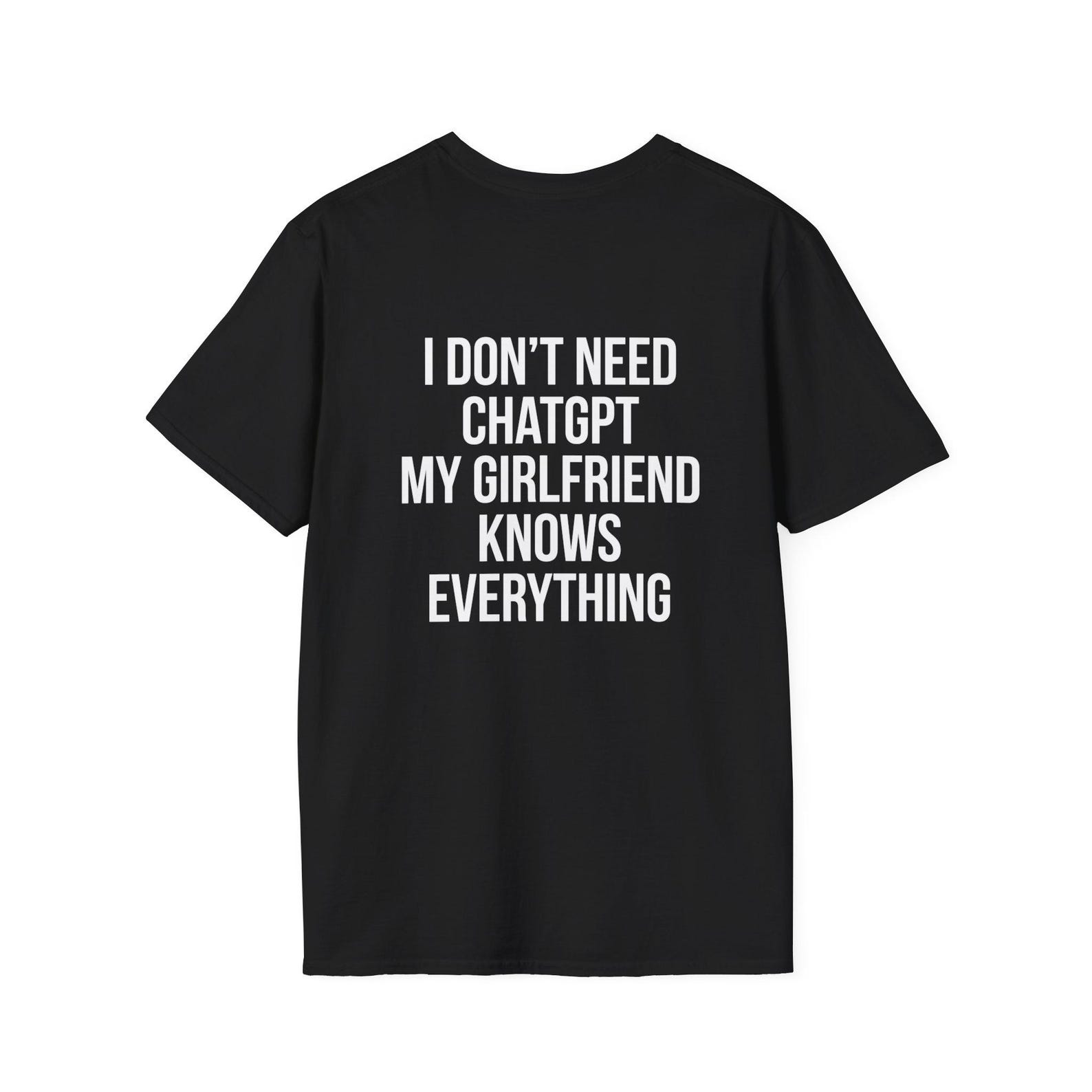 I Dont Need ChatGPT My Girlfriend Knows Everything Funny T-Shirt, Sarcastic AI Meme Graphic Tee XL