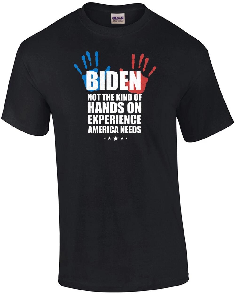 Biden - Not The Kind Of Hands On Experience America Needs - anti Joe Biden T-... 2XL