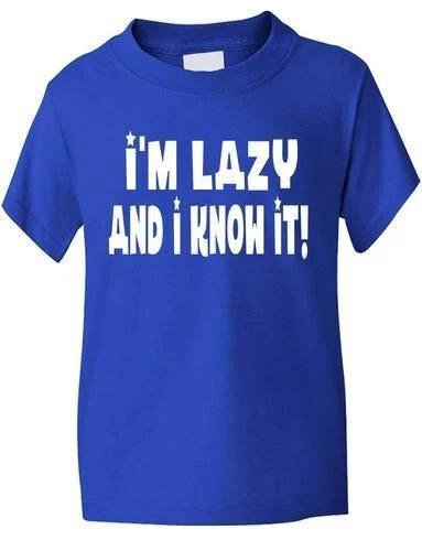 I m Lazy And I Know It ! Funny Kids Boys Girls T-Shirt Birthday Gift Age 1-13 M