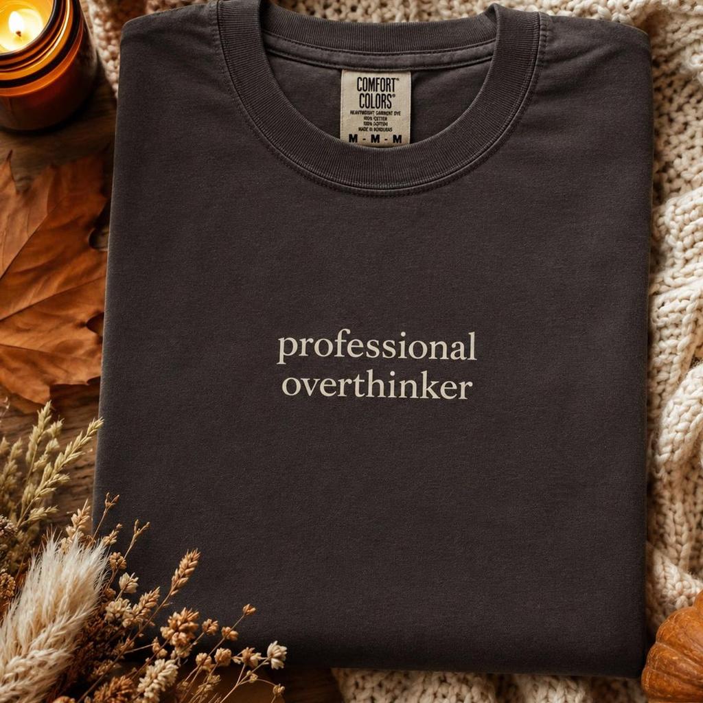 Professional Overthinker Shirt, Comfort Colors Minimalist Anxiety Tee
