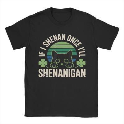 Casual TShirt Summer If I Shenan Once Ill Shenanigan Trendy Cool TShirts  Pure Cotton Tee Shirt for Unisex Y2K Short Sleeve Tops