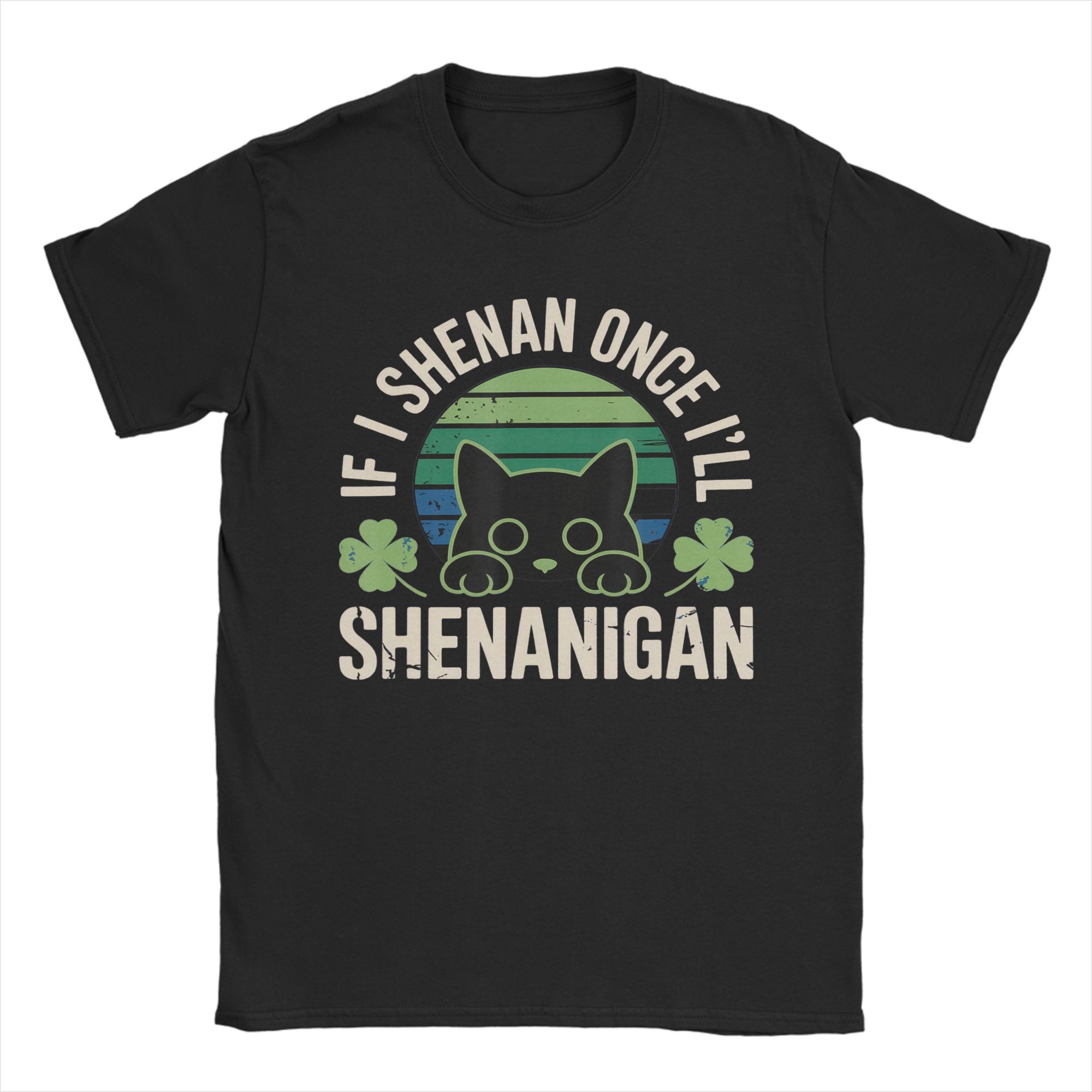 Harajuku T Shirt Summer St Patricks Day If I Shenan Once I ll Shenanigan Funny Dog Fashion T Shirts  100 Cotton Tshirt for Male S
