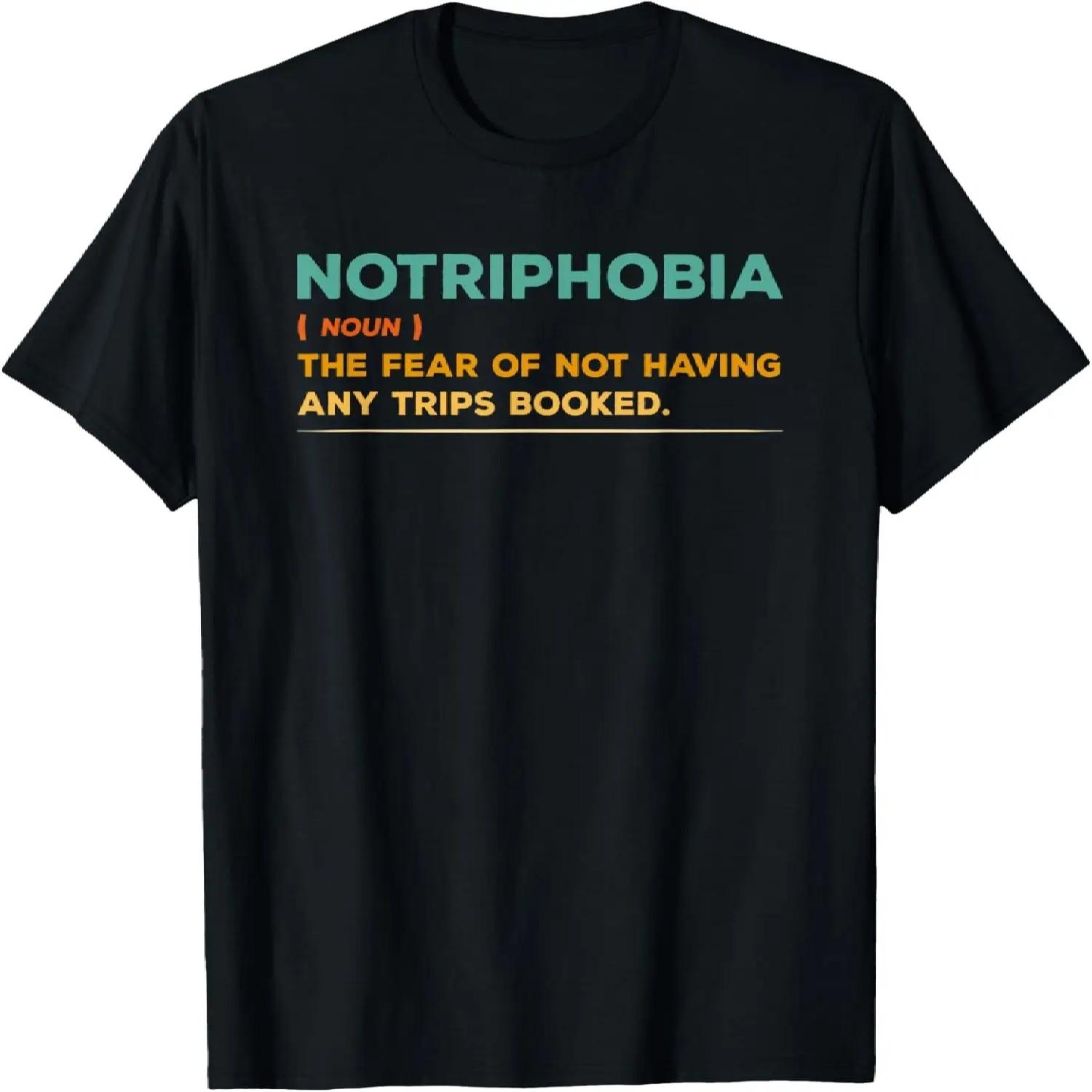Notriphobia Noun Definition Funny Adventure Travel Lover T-Shirt S