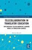 Книга Telecollaboration In Translator Education : Implementing Telecollaborative Learning Modes In Translation Courses
