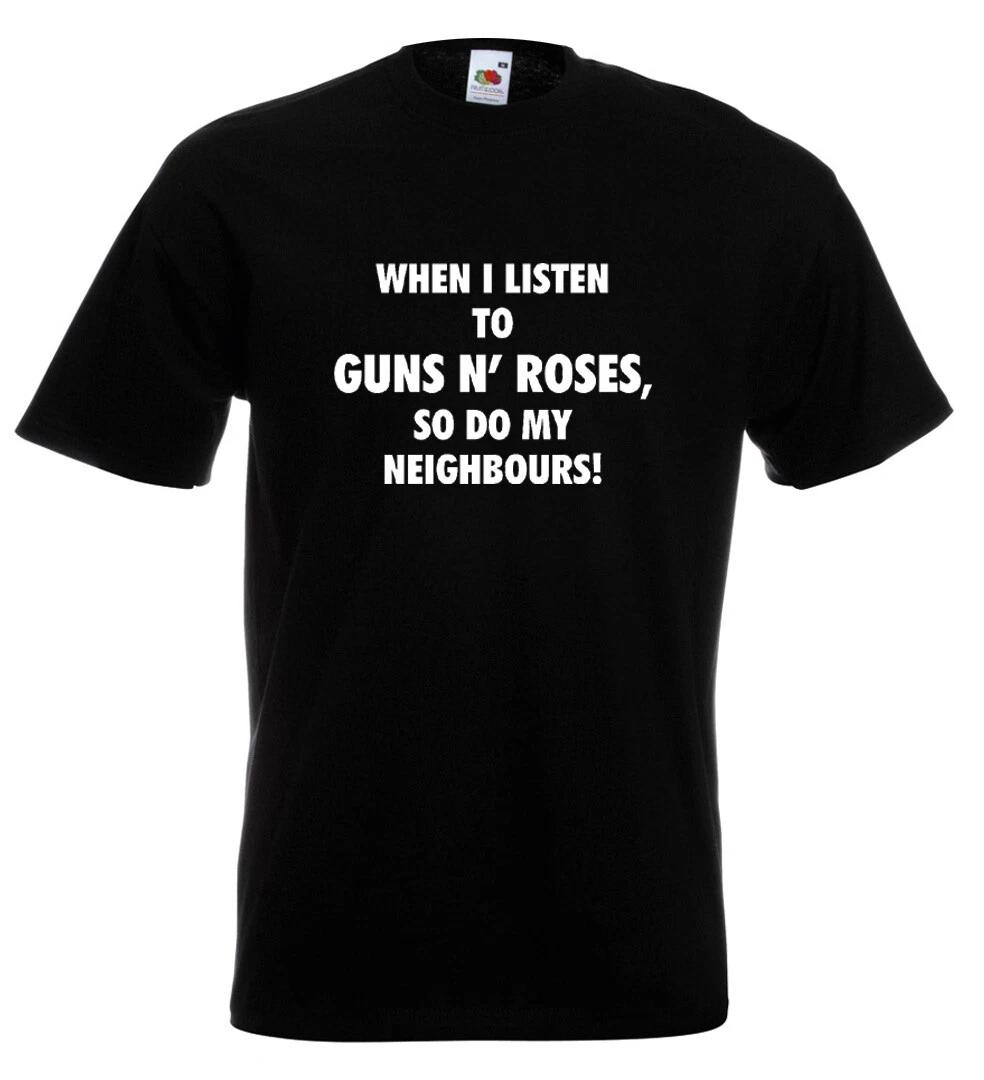 

Guns n Roses T Shirt When I listen To Guns n Roses So Do My Neighbours.. 2XL