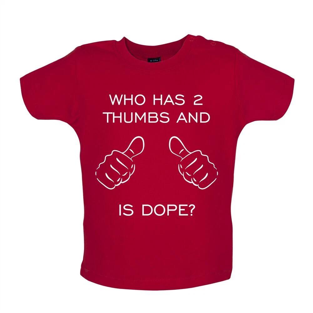 Who Has 2 Thumbs And Is Dope - Baby Kids Boys Girls Unisex T-Shirt / Babygrow - Funny 100