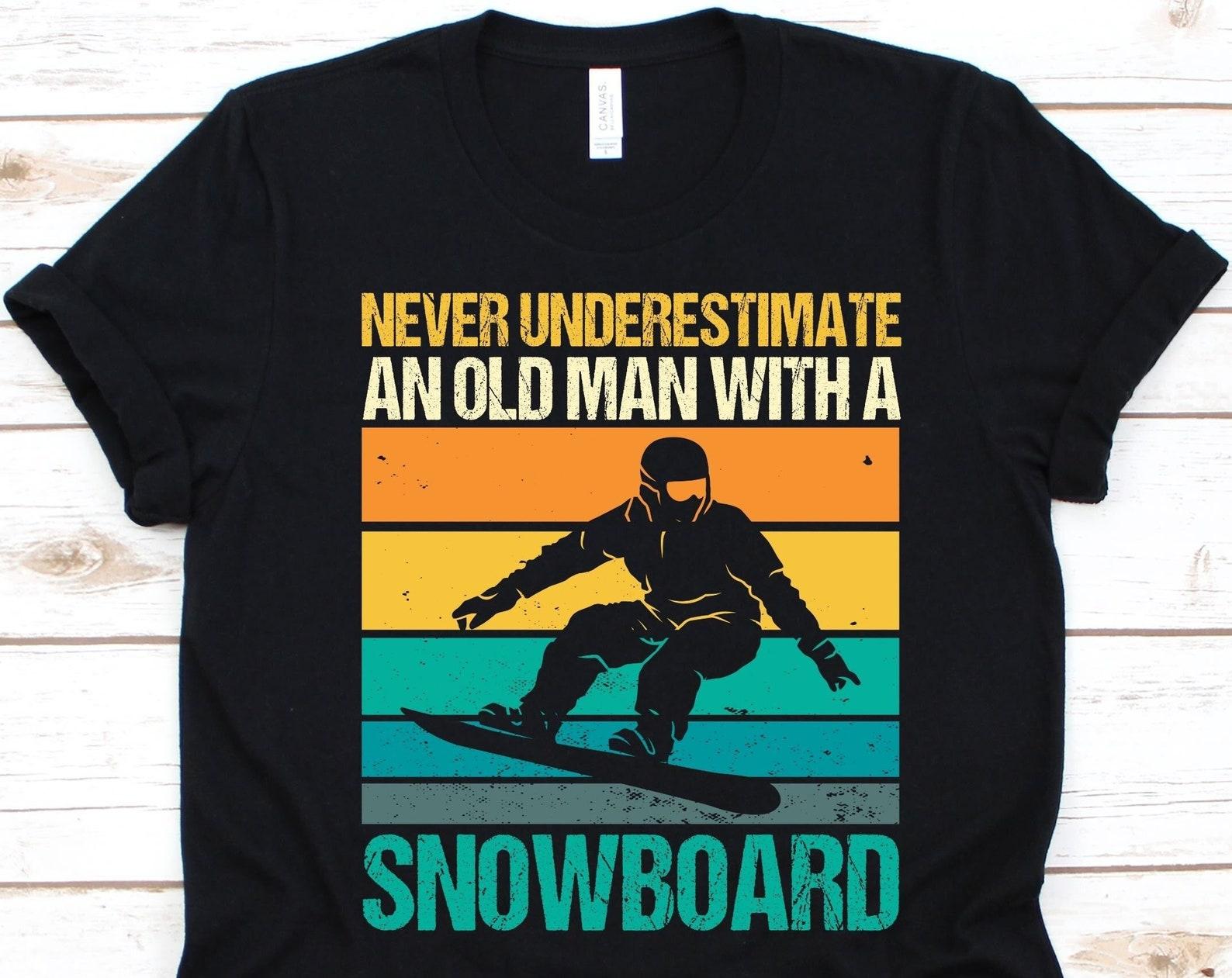 Never Underestimate An Old Man Shirt, Gift For Snowboarders, Snowboard Design, Winter Activity, Ski-Board T-Shirt, Snowboarding Graphic M
