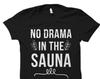 Sauna Shirt. Funny Sauna Gift. Finland Gift. Finnish Shirt. Sauna Lover Present. Sauna Lover Gift. Sauna T-Shirt #OS4042