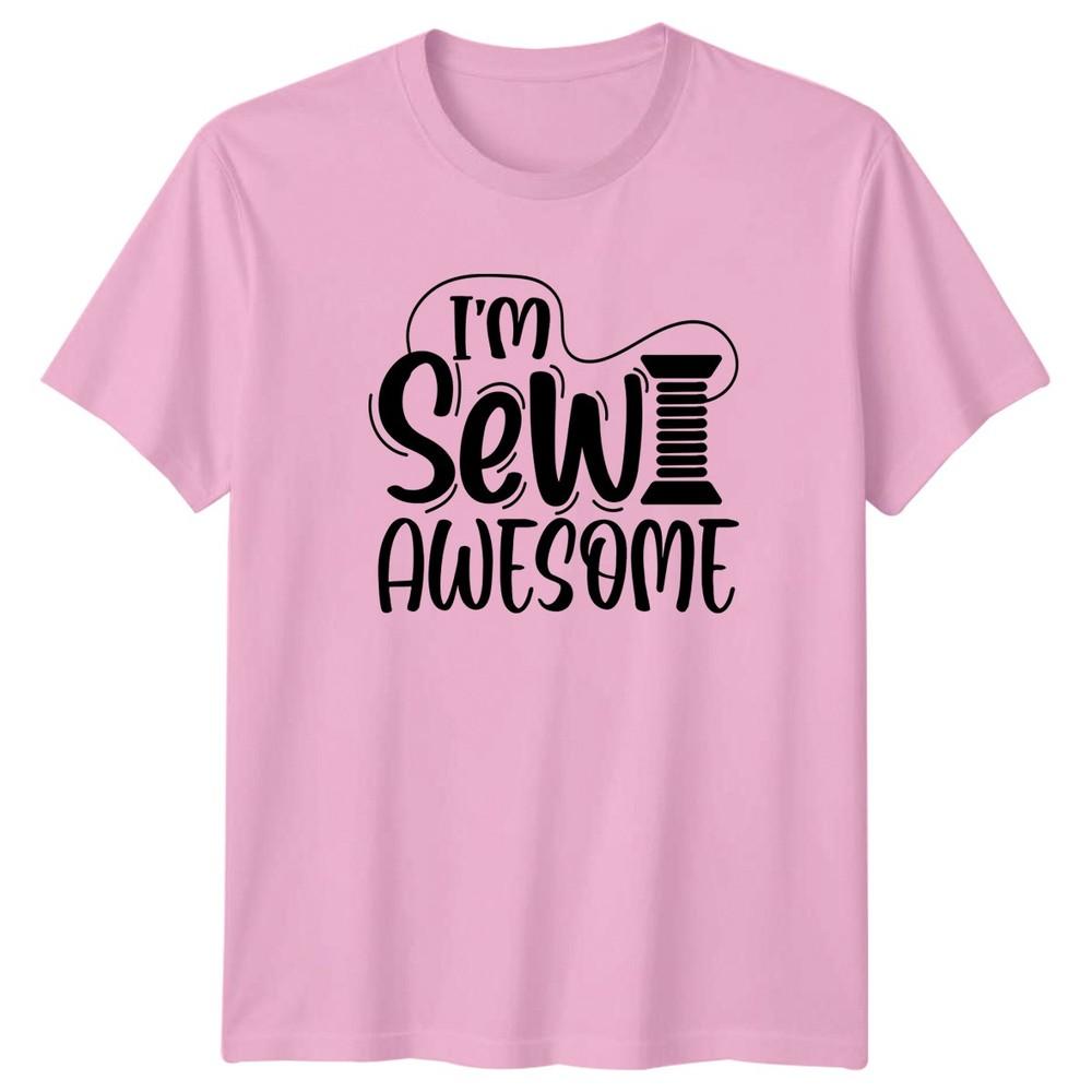 Im Sew Awesome Unisexs TShirt Quilting Hobby Mothers Day Gift