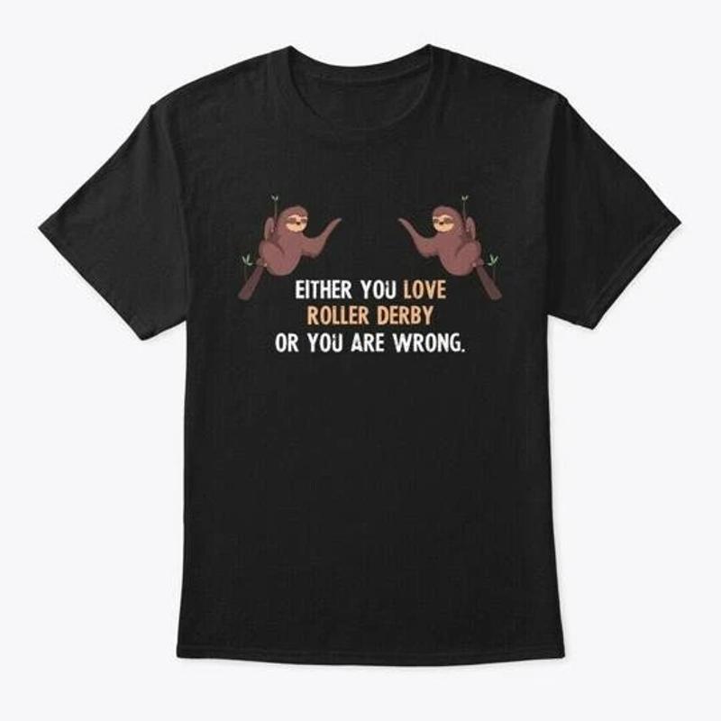 

Either You Love Roller Derby Or Are Size Premium T Shirt M 2XL S разноцветный