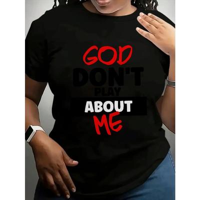 God Don'T Play About Me Printed Women'S Round Neck Short Sleeve T-Shirt- 100% Four Seasons Comfortable Casual Top, Fashion Printed Shirt