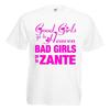 Good Girls Go To Heaven Bad Girls Go To Zante T-shirt