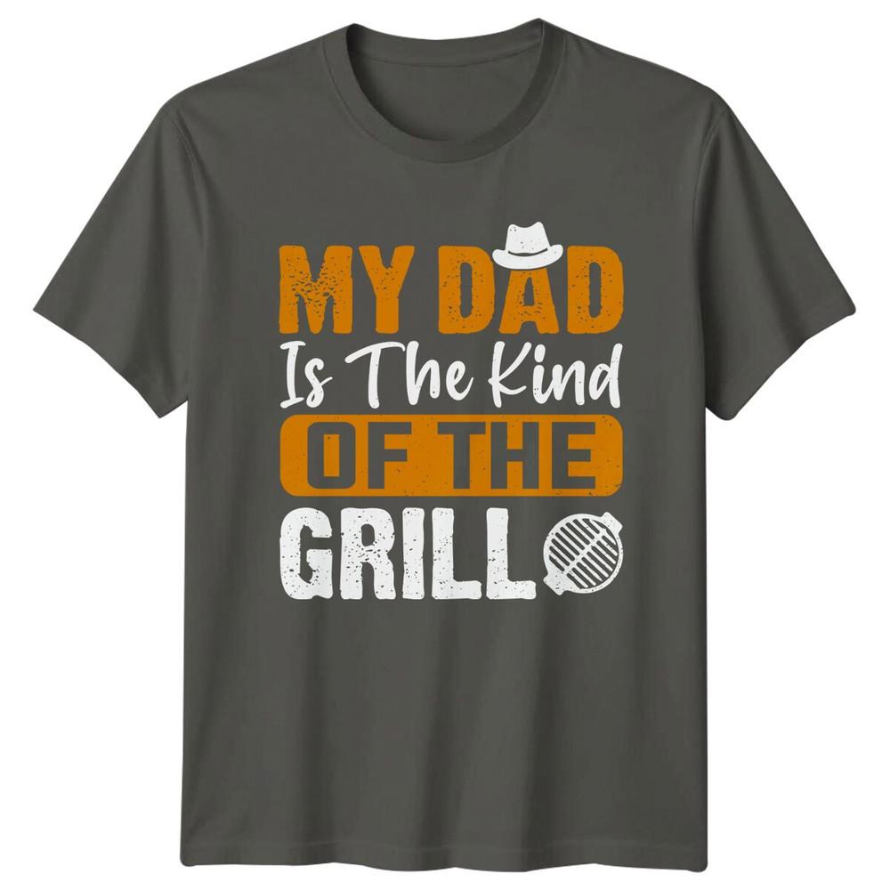 My Dad Is The King Of The Grill TShirt Fathers Day Gift S