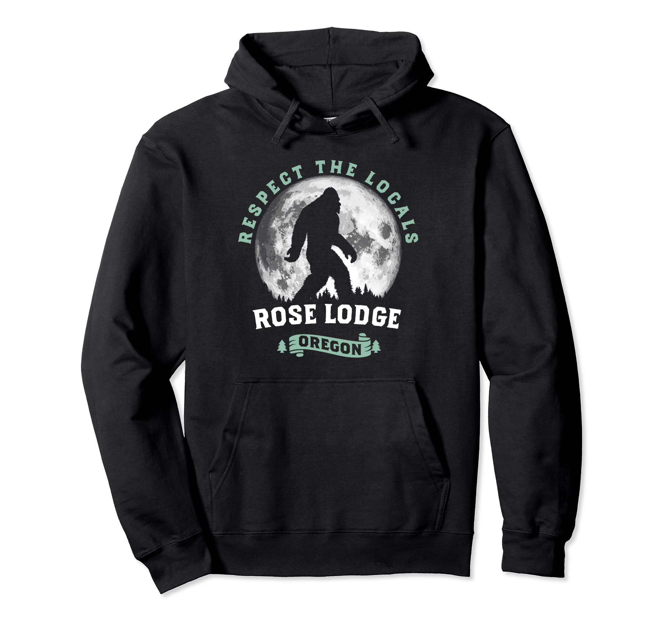 

Rose Lodge Oregon Respect the Locals Sasquatch Moon Bigfoot Hoodie