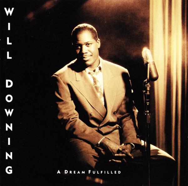 

CD WILL DOWNING A Dream Fulfilled 4228482782 Island Records 1991 US Jazz Used
