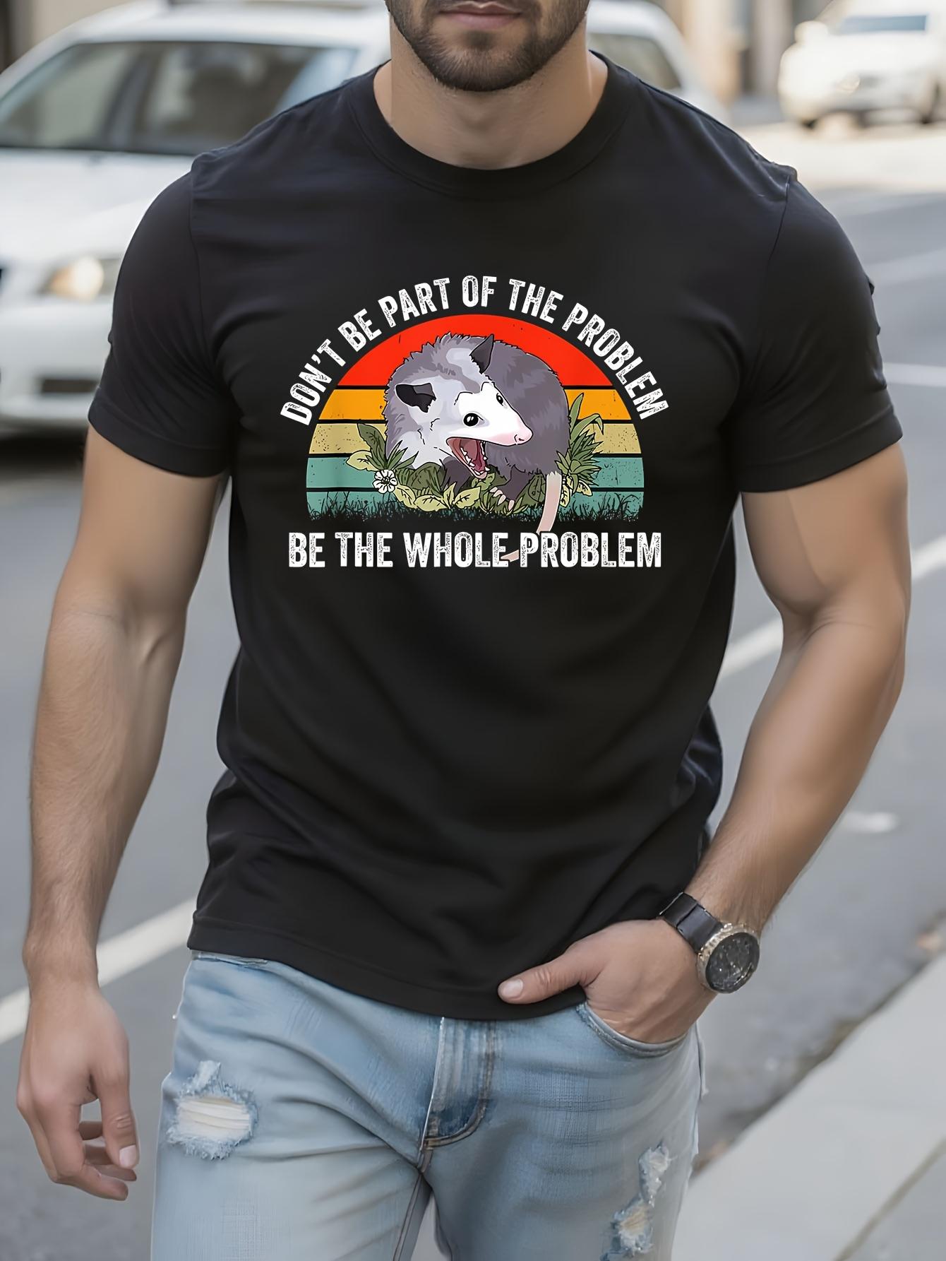 Dont Be Part of The Problem Be The Whole Problem Graphic ... XL