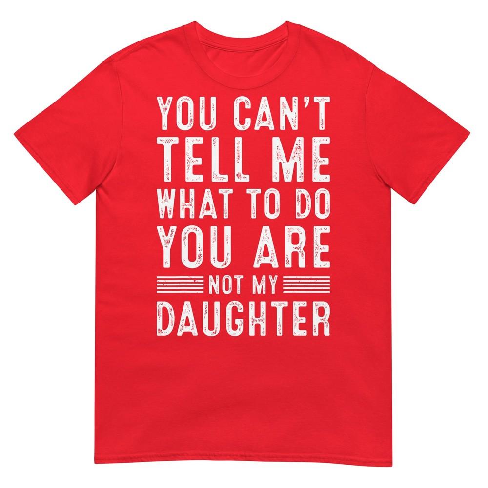 Funny Father Daddy Gifts Unisex From Daughter Fathers Day Dad TShirt S