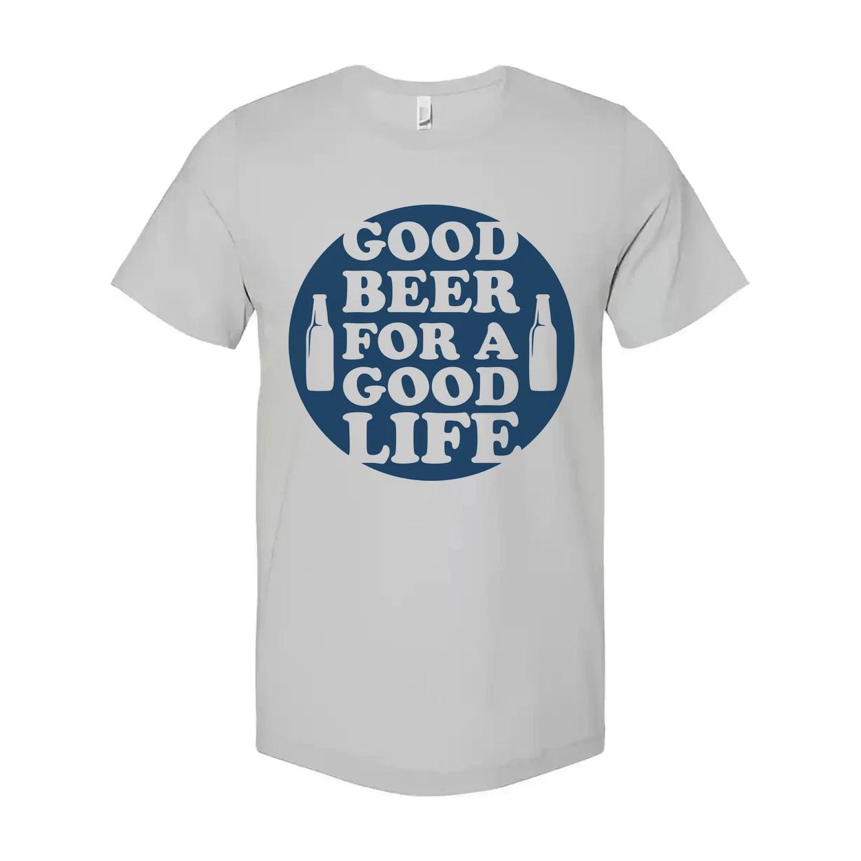 

Unisex Graphic T Shirt With Circular Good Beer For A Good Life Design And Beer B XL