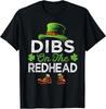 Dibs On The Redhead Irish Leprechaun Funny St Patricks Day T-Shirt