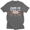 God Is Good All The Time T Shirts Pure Cotton Tees Shirt Summer Round Neck Tshirts ShortSleeve Clothes Men Women Birthday Gift