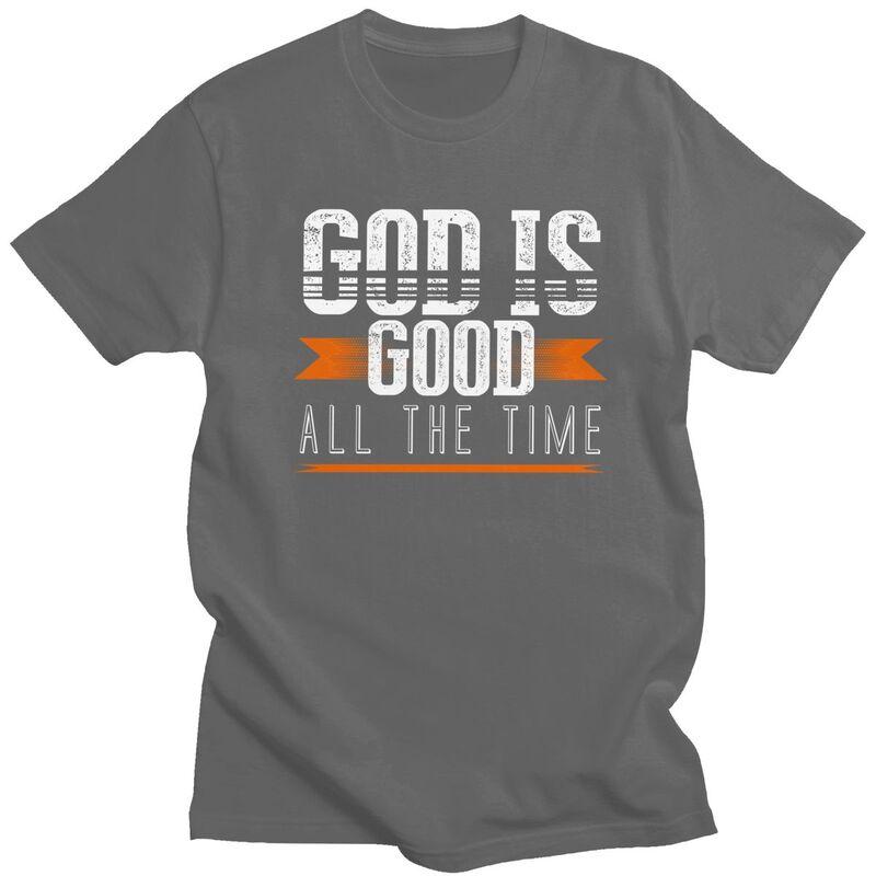 God Is Good All The Time T Shirts Pure Cotton Tees Shirt Summer Round Neck Tshirts ShortSleeve Clothes Men Women Birthday Gift