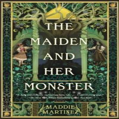 The Maiden and Her Monster by Maddie Martinez Hardback Book 9781035048755