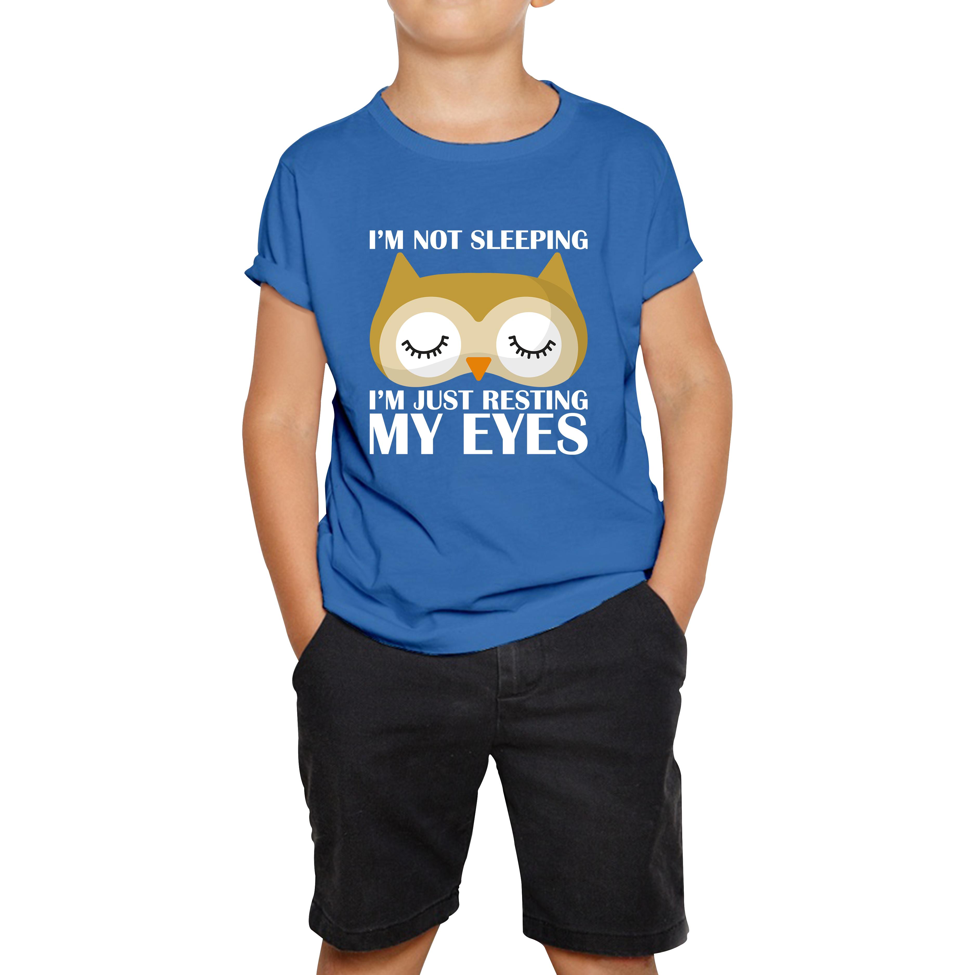 I m Not Sleeping I m Just Resting My Eyes Owl Funny Owl Napping Joke Kids Tee 140