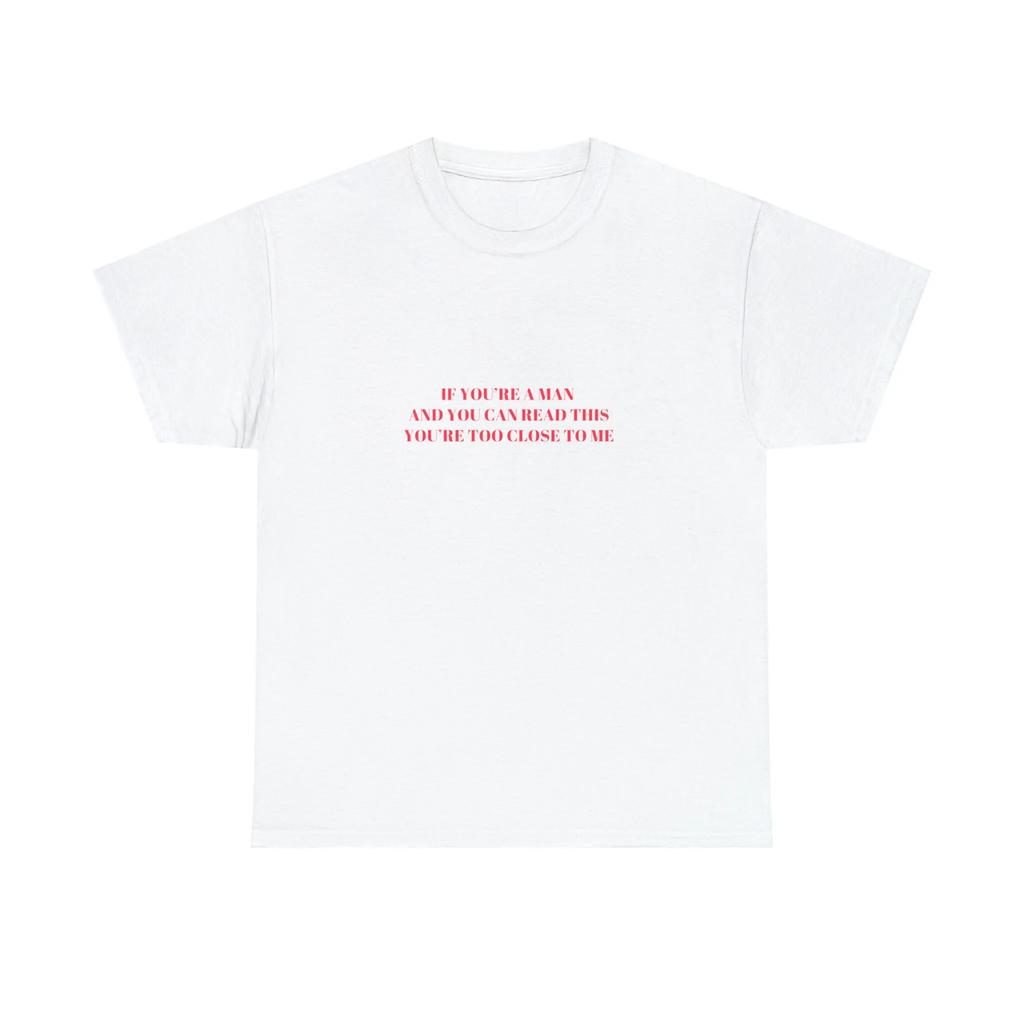 If You re a Unisex And Can Read This Standing Too Close T shirt FeUnisex EmpowerUnisext
