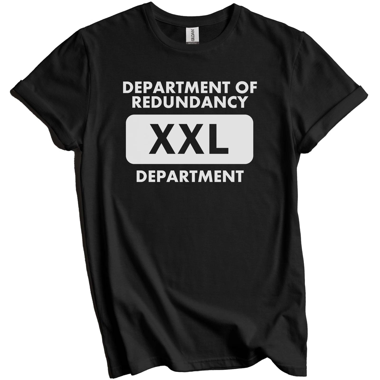 Department Of Redundancy Department Funny T-Shirt 2XL