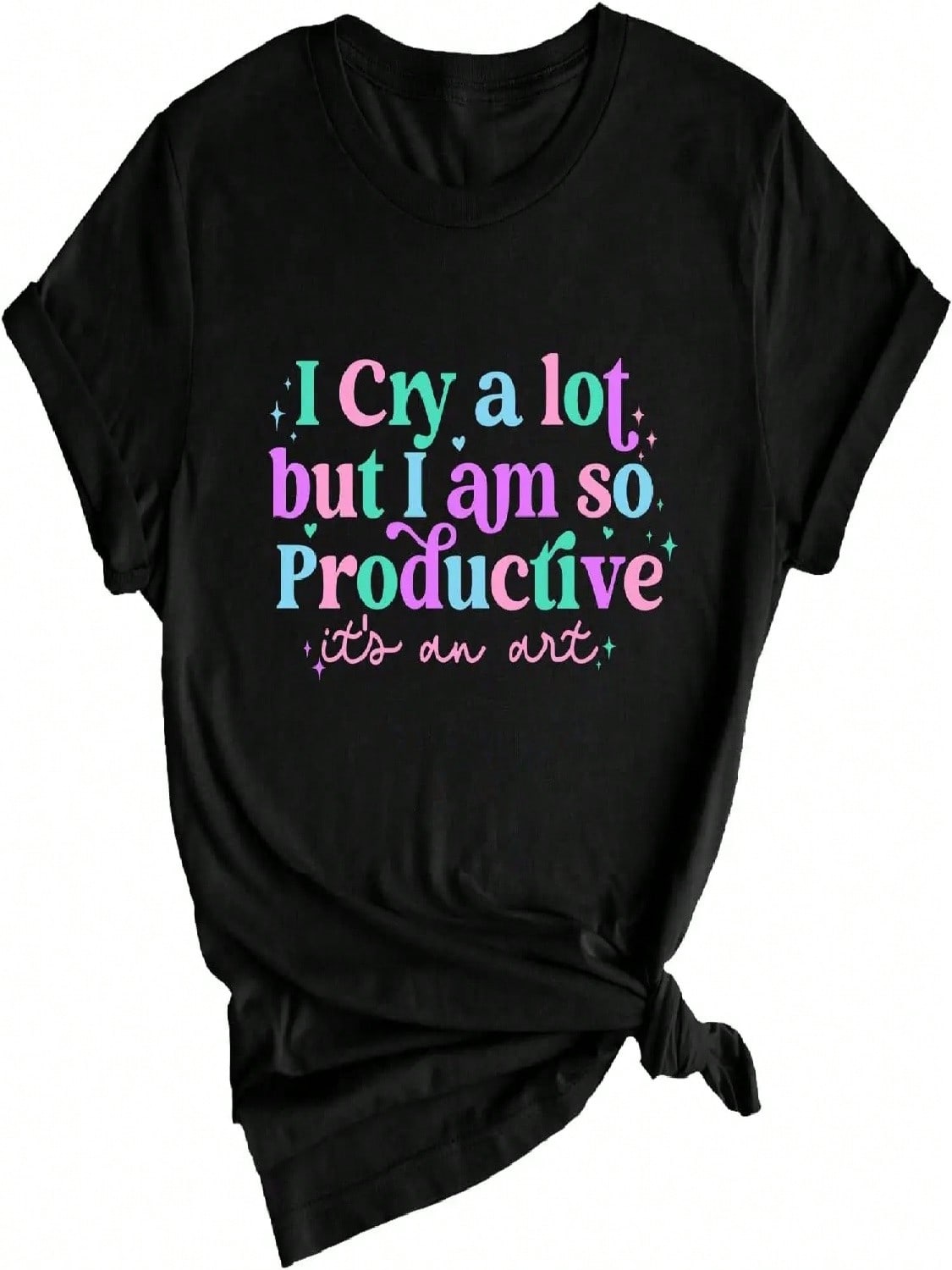 I Cry A Lot But I Am So Produtive, It s An Act T-Shirts S разноцветный