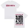 Dani Martin Ya Nada Volvera A Ser Como Antes T Shirt Men's Women Casual Cotton Oversized T Shirts Fashion Gothic Vintage T-shirt