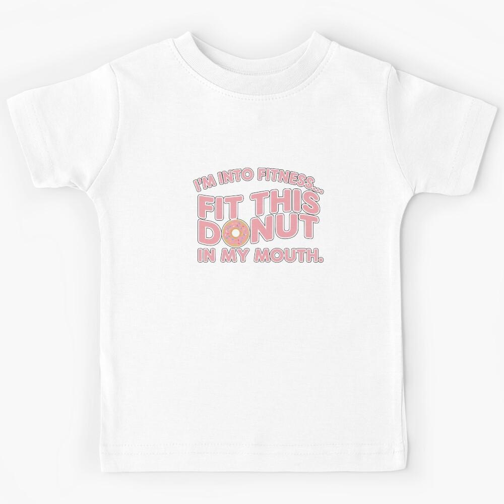 funny inappropriate Funny Fitness Donut Pun Shirt | Sarcastic Gym Quote Tee | I m Into Fitness Fit This Donut Kids T-Shirt 140