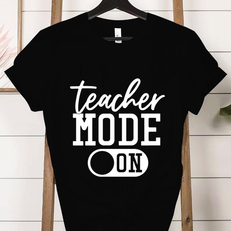 Teacher Mode On Print T Shirt Summer Short Sleeve Tees Round Neck Teacher Gifts Tops Tees Harajuku Funny Streetwear Women Tshirt