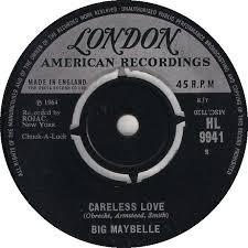 7inch Record BIG MAYBELLE - Careless Love / My Mother's Eyes HL9941 London Records 1964 UK Soul/Funk Used