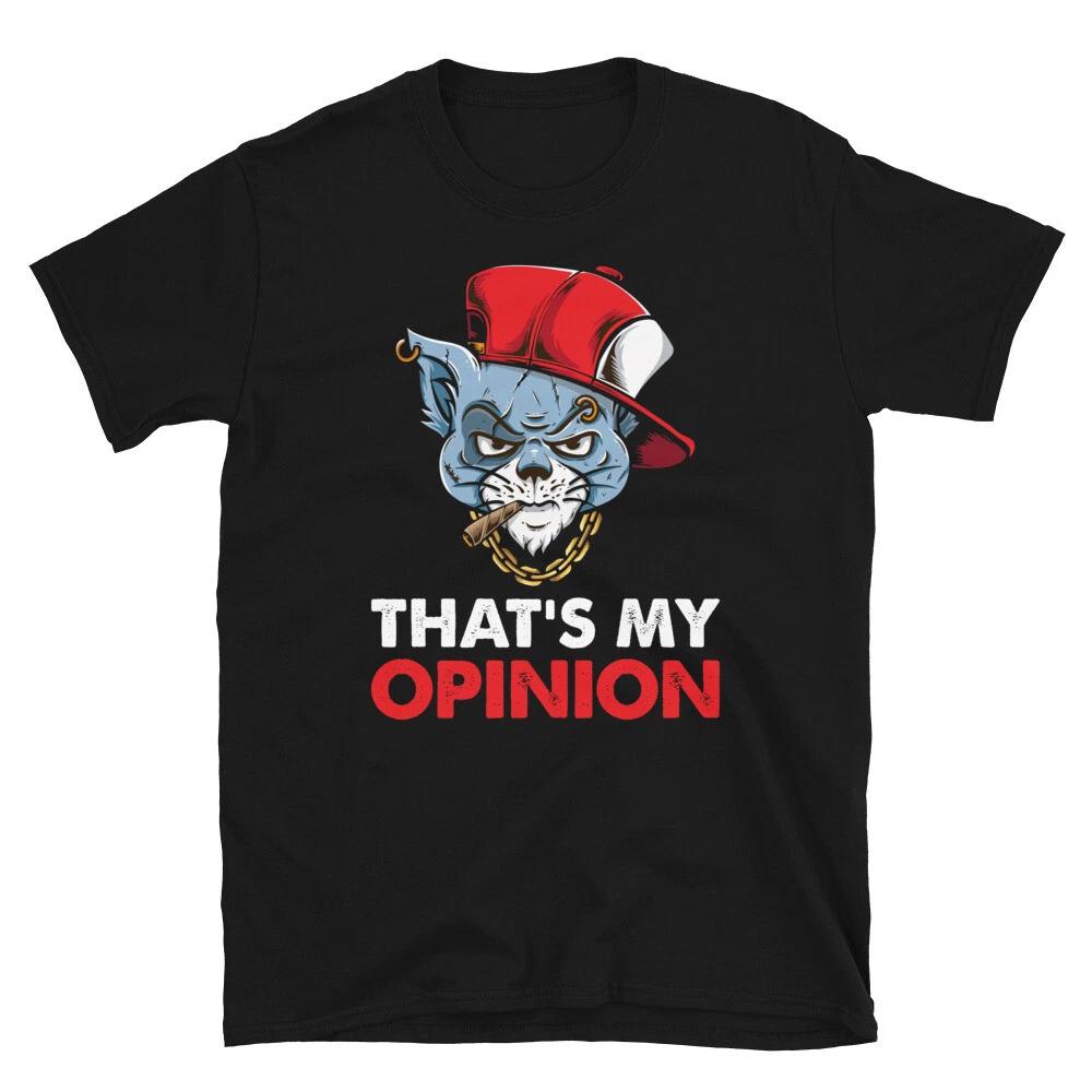 Angry Cat THAT S MY OPINION Cute Cat Funny Animal Kitty Cats T-Shirt 4XL