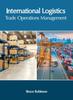 The International Logistics: Trade Operations Management Book