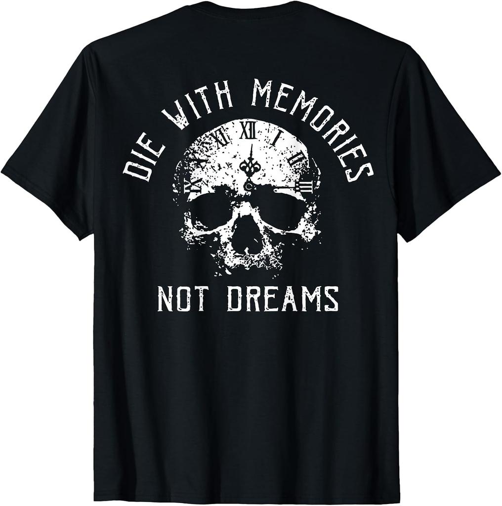 Skull Design Motivational T-Shirt: Live with Memories, Not Dreams