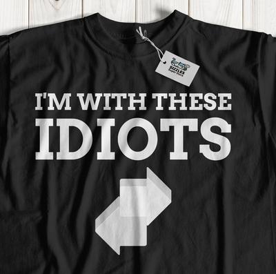 I'm With These Idiots! Unisex Funny Brother T-shirt Tops Tees Unisex Fool Silly Sister Gifts