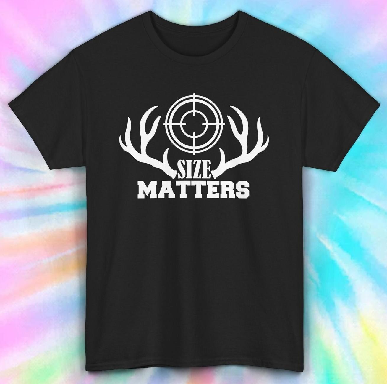 Size Matters Shirt | Hunting Antlers Graphic Tee | Funny Deer Hunter Gift |S-5XL S