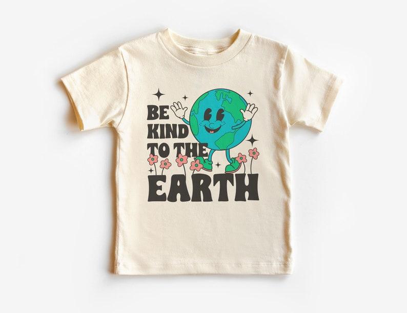 Be Kind To The Earth Toddler Shirt - Earth Day Gift For Kids - Boy Girl Toddler Toddler Kids Clothing 120