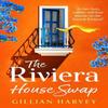The Riviera House Swap by Gillian Harvey Hardback Book 9781805499572