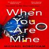 When You Are Mine by Michael Robotham Paperback Book 9780751581546