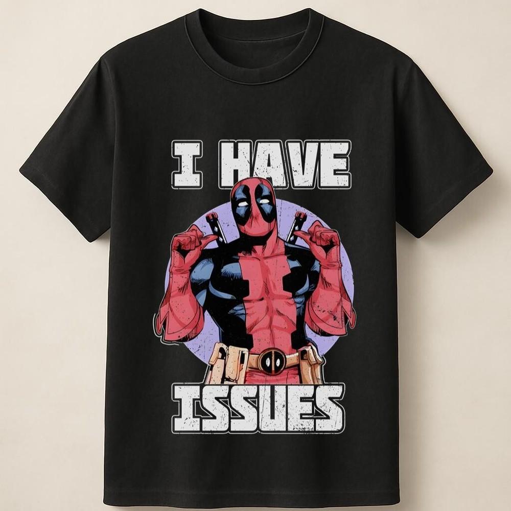 Deadpool Comic I Have Issues Meme Quote Unisex T-Shirt Unisex T-Shirt XXXL