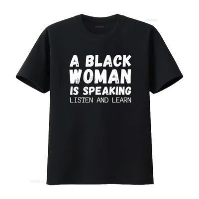 A Black Woman Is Speaking Listen and Learn Funny T Shirt Vintage Washed Breathable Top For Everyday Wear Soft Stylish Casual