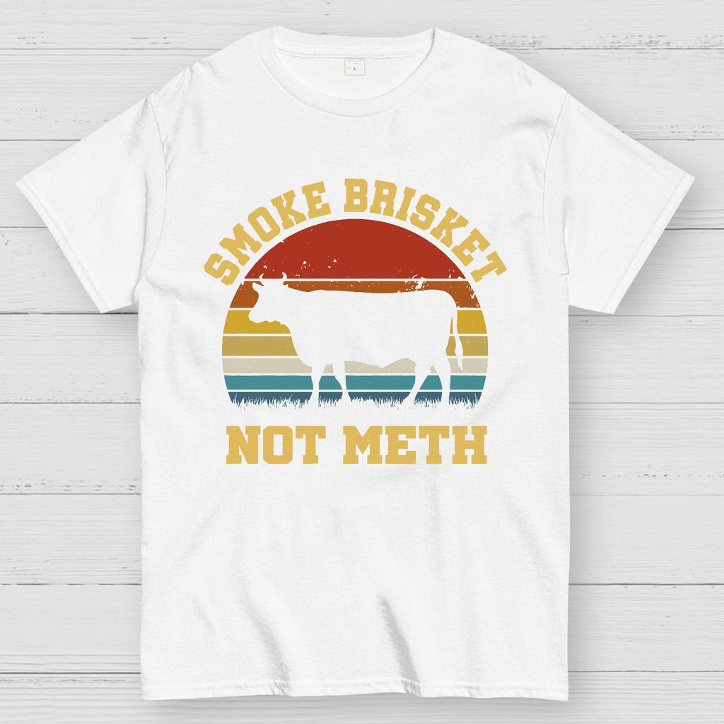 Smoke Brisket Not Meth Cotton Summer Casual Cool Loose T-Shirt