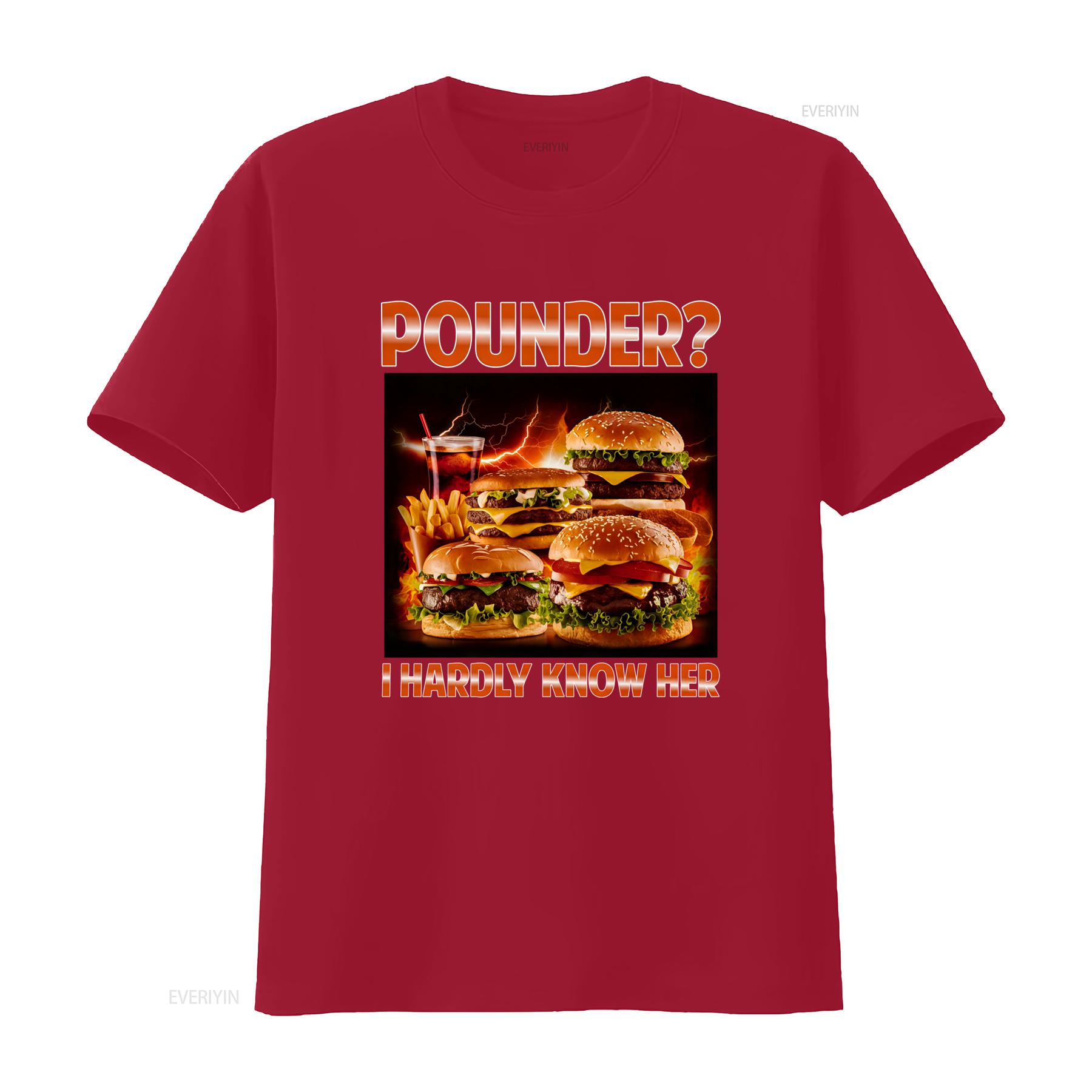 Pounder I Hardly Know Her Funny Offensive Bootleg 90s Sarcastic Hamburger T Shirt vintage Washed Top For Everyday Wear S