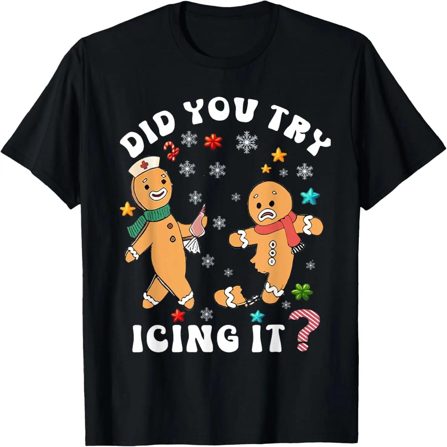 Funny Christmas Nurse Gingerbread Man Did You try Icing it T-Shirt S
