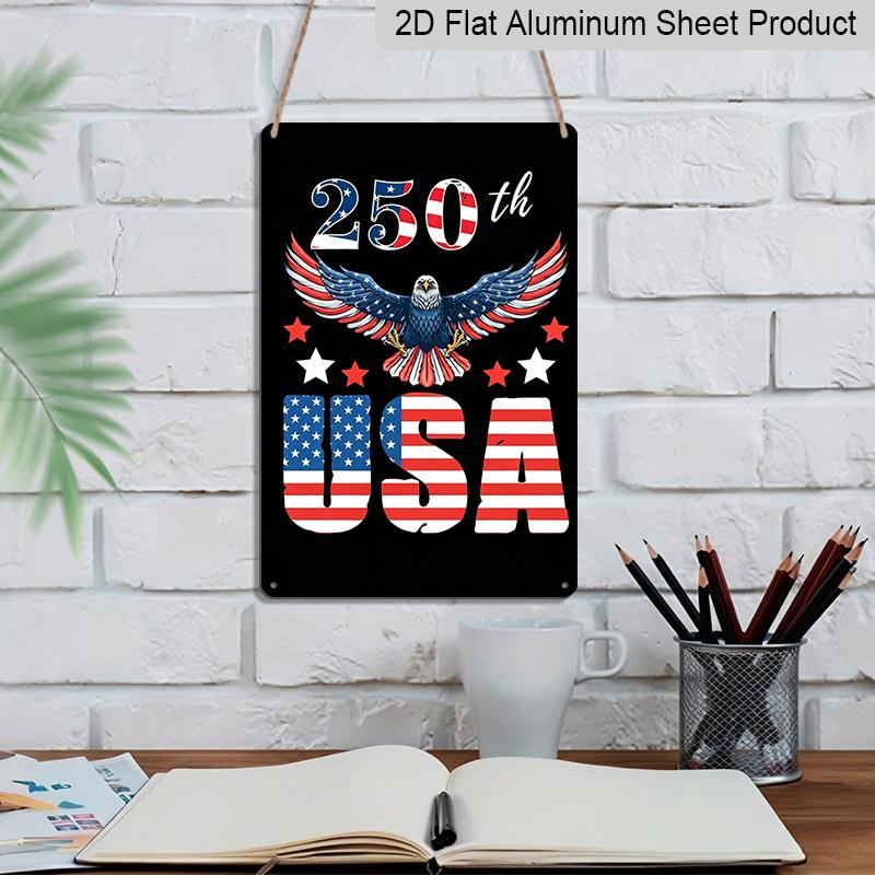 2D Flat 250th Anniversary American Metal Sign, 8×12 Inch Aluminum Wall Art, Durable Decor for Independence Day, Memorial Day & Independence Day