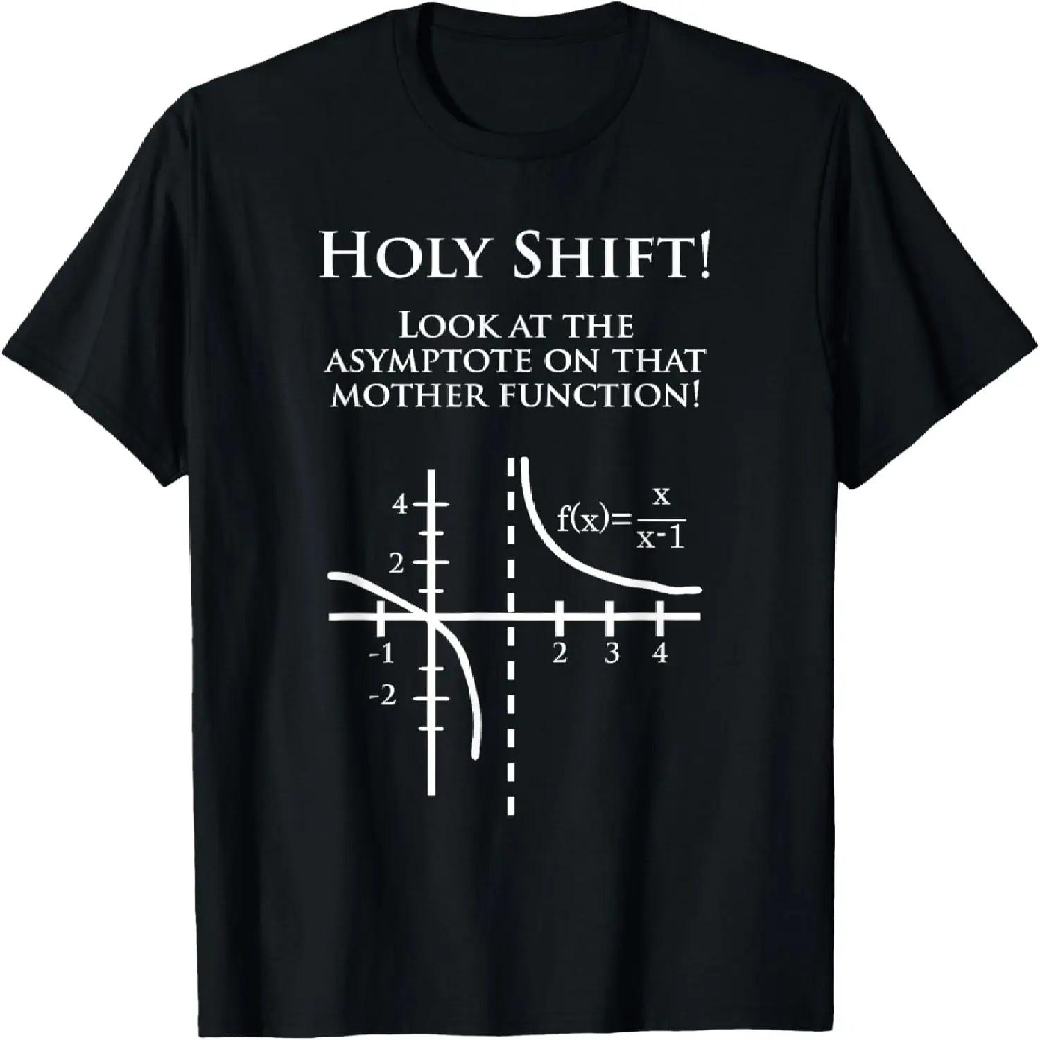 

Holy Shift Look Asymptote That Mother Function Math T-shirt T-Shirt S разноцветный